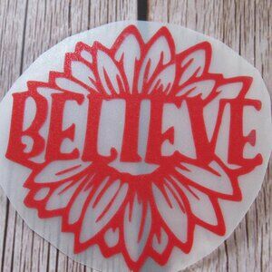 Believe Flower Decal, Permanent Vinyl Decal, Indoor or Outdoor Use 4" Red Decal